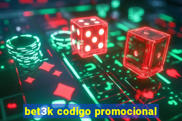 bet3k codigo promocional